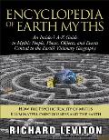 Encyclopedia of Earth Myths An Insiders A Z Guide to Mythic People Places Objects & Events Central to the Earths Visionary Geography