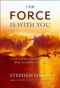 Force Is with You Mystical Movie Messages That Inspire Our Lives