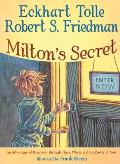 Miltons Secret An Adventure of Discovery Through Then When & the Power of Now