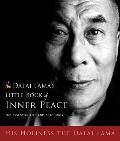 Dalai Lamas Little Book of Inner Peace The Essential Life & Teachings
