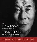 Dalai Lamas Little Book of Inner Peace The Essential Life & Teachings