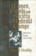 Women Family & Society in Medieval Europe Historical Essays 1978 1991
