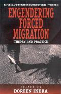 Engendering Forced Migration Theory & Practice