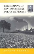 The Shaping of French Environmental Policy