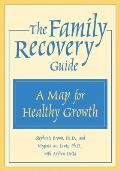 Family Recovery Guide A Map For Healthy Growth
