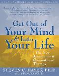 Get Out of Your Mind & Into Your Life the New Acceptance & Commitment Therapy
