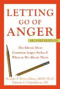Letting Go of Anger The Eleven Most Common Anger Styles & What to Do about Them