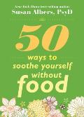 50 Ways To Soothe Yourself Without Food