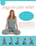 Yoga for Pain Relief Simple Practices to Calm Your Mind & Heal Your Pain