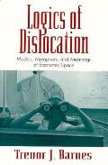 Logics of Dislocation Models Metaphors & Meanings of Economic Space