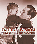 Fathers Wisdom Thoughts on Life & Fatherhood