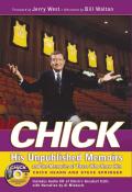Chick His Unpublished Memoirs & the Memories of Those Who Loved Him
