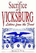 Sacrifice at Vicksburg Letters from the Front