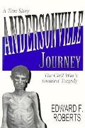 True Story Andersonville Journey The Civ