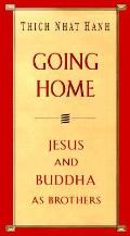 Going Home Jesus & Buddha As Brothers