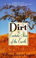 Dirt The Ecstatic Skin Of The Earth