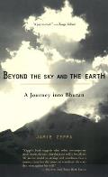 Beyond the Sky & the Earth A Journey Into Bhutan
