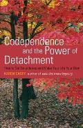 Codependence & the Power of Detachment