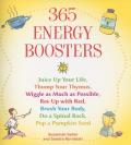 365 Energy Boosters Juice Up Your Life Thump Your Thymus Wiggle as Much as Possible Rev Up with Red Brush Your Body Do a Spinal Rock