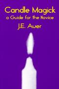 Candle Magick A Guide For The Novice