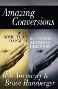 Amazing Conversions: Why Some Turn to Faith & Others Abandon Religion