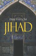 Jihad in the West: Muslim Conquests from the 7th to the 21st Centuries