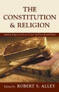 Constitution & Religion Leading Supreme Court Cases on Church & State