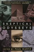 Skeptical Odysseys: Personal Accounts by the World's Leading Paranormal Investigations