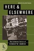 Here & Elsewhere The Collected Fiction of Kenneth Burke