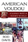 American Voudou Journey Into A Hidden Wo