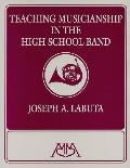 Teaching Musicianship in the High School Band