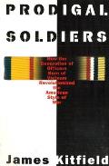 Prodigal Soldiers: How the Generation of Officers Born of Vietnam Revolutionized the American Style of War