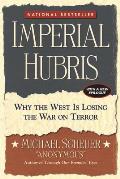 Imperial Hubris Why the West Is Losing the War on Terror