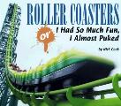 Roller Coasters Or I Had So Much Fun I A