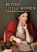 Beyond Little Women: A Story about Louisa May Alcott