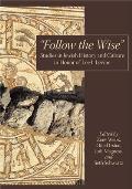 Follow the Wise: Studies in Jewish History and Culture in Honor of Lee I. Levine