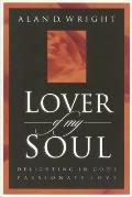 Lover of My Soul: Delighting in God's Passionate Love