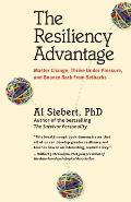Resiliency Advantage Master Change Thrive Under Pressure & Bounce Back from Setbacks