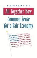 All Together Now Common Sense for a Fair Economy