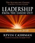 Leadership from the Inside Out Becoming a Leader for Life