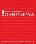 Lovemarks The Future Beyond Brands Expanded Edition