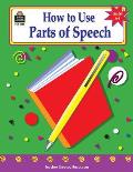 How to Use Parts of Speech, Grades 6-8