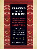 Talking with Hands: Everything You Need to Start Signing Native American Hand Talk - A Complete Beginner's Guide with Over 200 Words and P