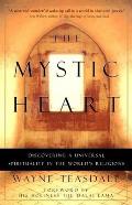 Mystic Heart Discovering a Universal Spirituality in the Worlds Religions