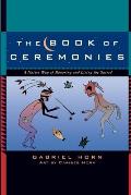 The Book of Ceremonies: A Native Way of Honoring and Living the Sacred