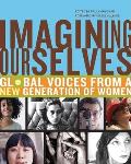 Imagining Ourselves Global Voices from a New Generation of Women