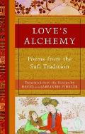 Loves Alchemy Poems from the Sufi Tradition