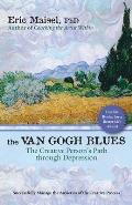 Van Gogh Blues The Creative Persons Path Through Depression