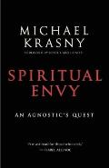 Spiritual Envy An Agnostics Quest