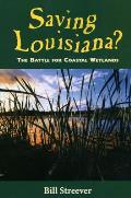 Saving Louisiana?: The Battle for Coastal Wetlands